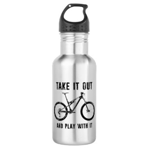 Take It Out And Play With It Mountain Bike 532 Ml Water Bottle