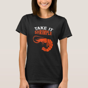 Take It Shrimple Shrimps Seafood T-Shirt