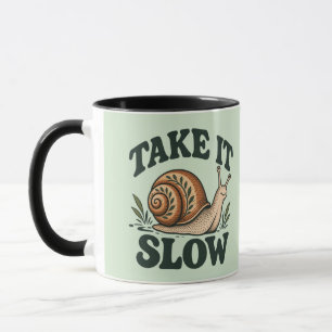 Take It Slow - Whimsical Woodland Snail Cute  Mug
