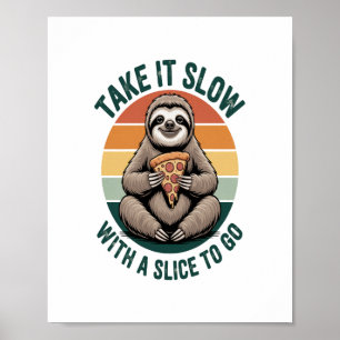 Take It Slow with a Slice to Go Poster