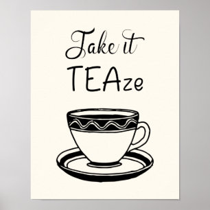 Take It TEAze Cute Teacup Quote Kitchen Poster
