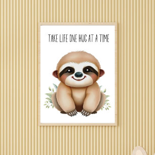 Take Life One Hug at a Time - Baby Sloth Nursery W Poster