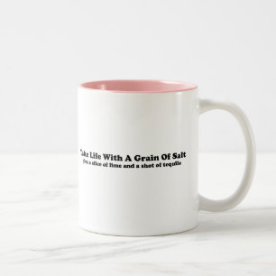 Take Life With A Grain Of Salt... Two-Tone Coffee Mug