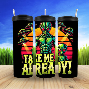 Take Me Already, Alien Abduction Thermal Tumbler