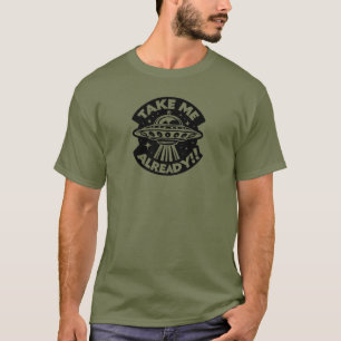 Take Me Already! - Alien Spaceship Graphic T-Shirt