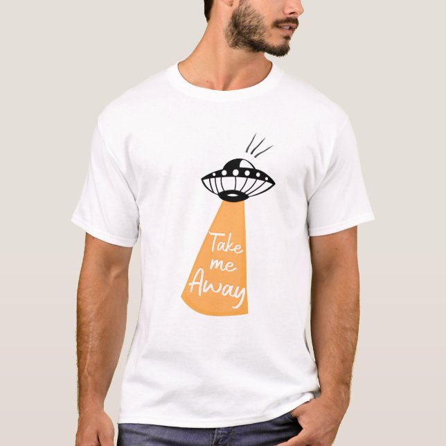 Take me Away T-Shirt (Front)