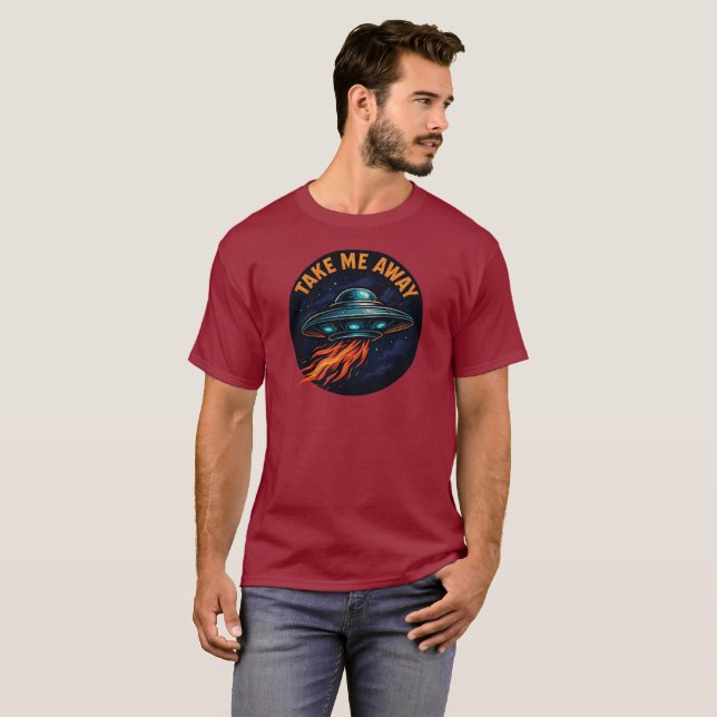 Take me away UFO  T-Shirt (Front Full)