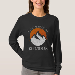 Take Me Back To Ecuador Vintage Ecuador Vacation T-Shirt