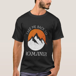 Take Me Back To Romania Vintage Romania Vacation T-Shirt