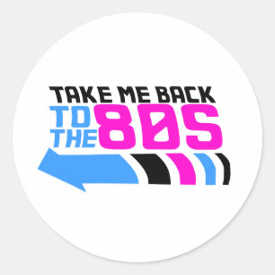 Take me Back to the 80s Classic Round Sticker