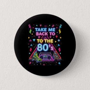 Take Me Back To The 80's Retro Old School Exicitng 6 Cm Round Badge