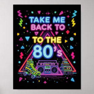 Take Me Back To The 80's Retro Old School Exicitng Poster