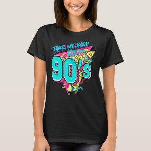 Take Me Back To The 90s Born 1990s Nostalgia 90s B T-Shirt