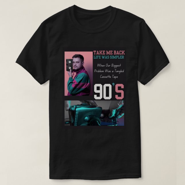 Take Me Back to the 90s T-Shirt – Retro Nostalgia  (Design Front)
