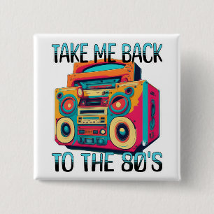 Take Me Back to the Eighties   Retro Vibe 15 Cm Square Badge