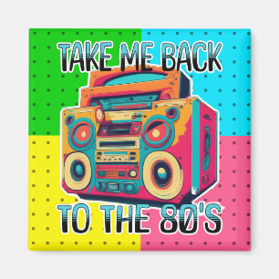 Take Me Back to the Eighties Retro Vibe Magnet