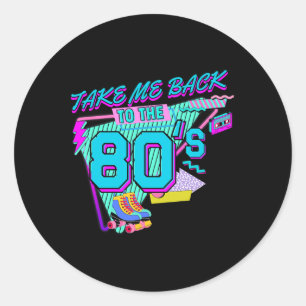 Take Me Ck To The 80s Retro Vintage Halloween Cost Classic Round Sticker