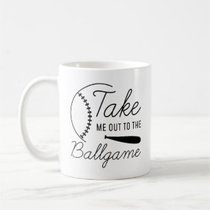 Take Me Out To The Ballgame Coffee Mug