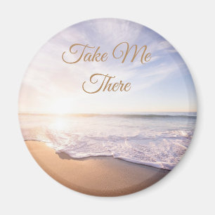 Take Me There Ocean Shore Waves Magnet