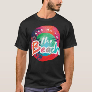 Take Me to Beach T-Shirt