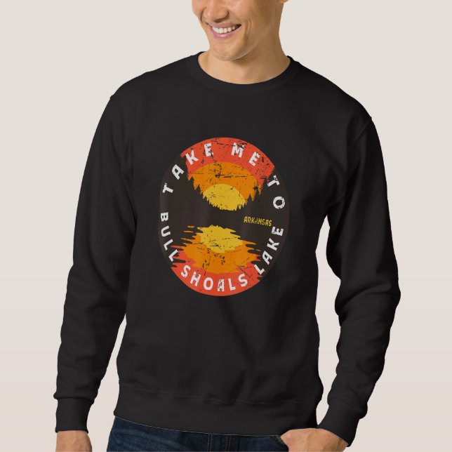 Take Me To Bull Shoals Lake - Arkansas Water Sunse Sweatshirt (Front)