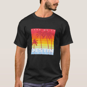 Take Me To Destin Florida Beach Vacation Souvenir T-Shirt
