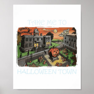 Take Me To Halloween Town Halloween Costume  Poster