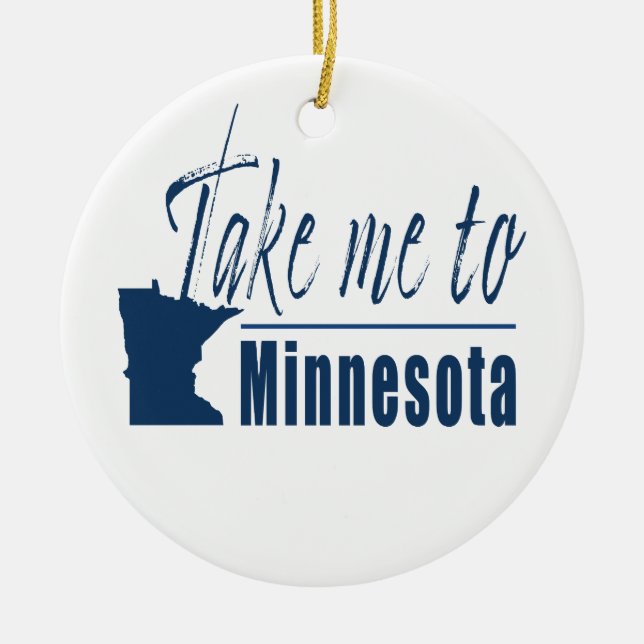 Take Me to Minnesota Ceramic Ornament (Front)