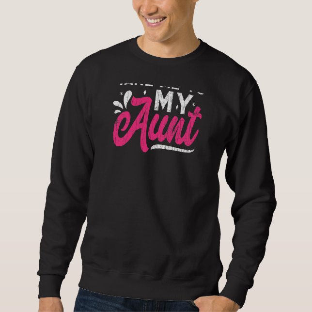 Take Me To My Aunt Funny Auntie Niece Graphic Sweatshirt (Front)