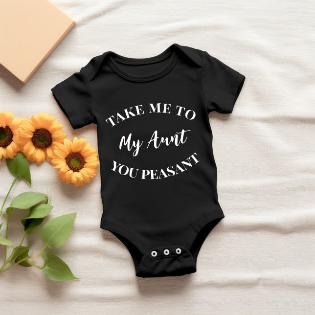 Take Me to My Aunt You Peasant Baby Bodysuit (Creator Uploaded)