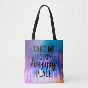 Take Me To My Happy Place Boho Beach & Palm Trees Tote Bag