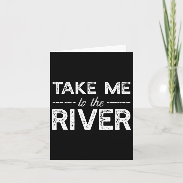 Take Me To River - Funny Boating Saying  Card (Front)