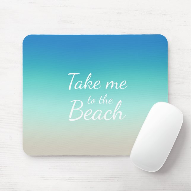 "Take Me To The Beach" Modern Blue Ombre  Mouse Pad (With Mouse)