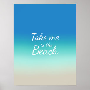 "Take Me To The Beach" Modern Blue Ombre  Poster