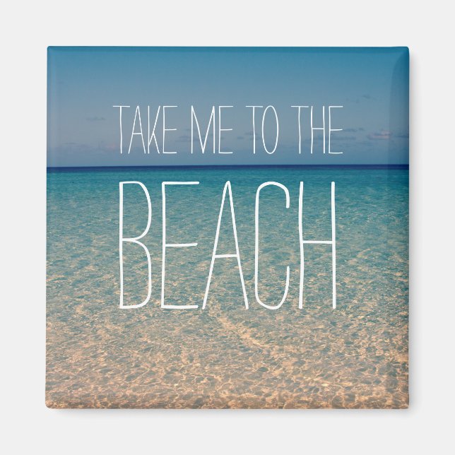 Take Me to the Beach Ocean Summer Blue Sky Sand Magnet (Front)