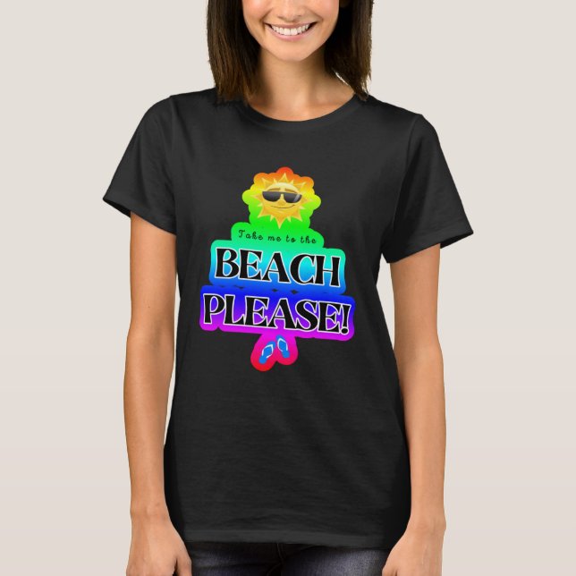 Take Me to the Beach Please Cruise Group T-Shirt (Front)