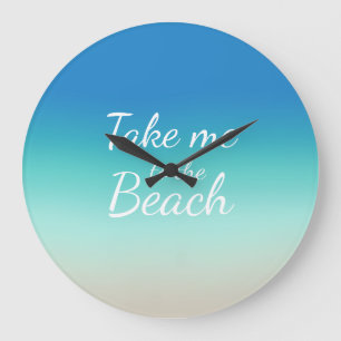 "Take me to the beach" quote modern blue ombre Large Clock