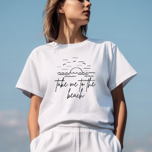 Take Me to The Beach T-Shirt