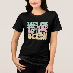 Take Me to the Beach Tri-Blend Shirt