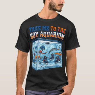 Take Me To The Boy Aquarium For Hokey Lovers Fans T-Shirt