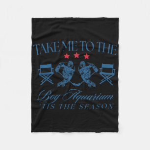 Take Me To The Boy Aquarium Funny Hockey Lover  Fleece Blanket