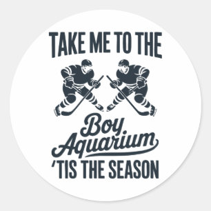 Take Me To The Boy Aquarium Funny Saying Hockey Ga Classic Round Sticker