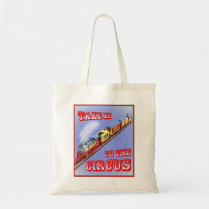 Take me to the Circus (Circus Train) Tote Bag