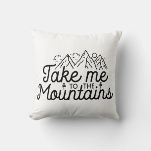 Take Me To The Mountains Cushion