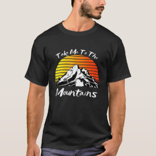 Take Me To The Mountains Hiking Retro Vintage Suns T-Shirt
