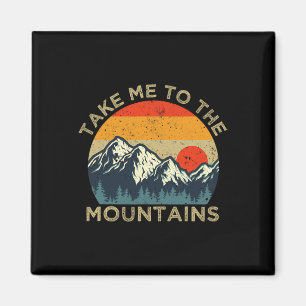 Take Me To The Mountains Magnet