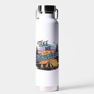 Take Me To The Mountains - Nature Camping Water Bottle