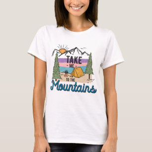 Take Me To The Mountains T-Shirt