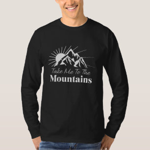 Take Me to the Mountains T-Shirt