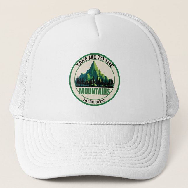 Take Me To The Mountains Trucker Hat | Hiking Cap (Front)